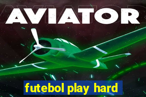 futebol play hard